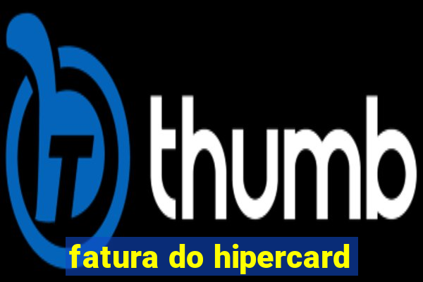 fatura do hipercard